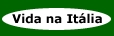 Como  a vida na Itlia